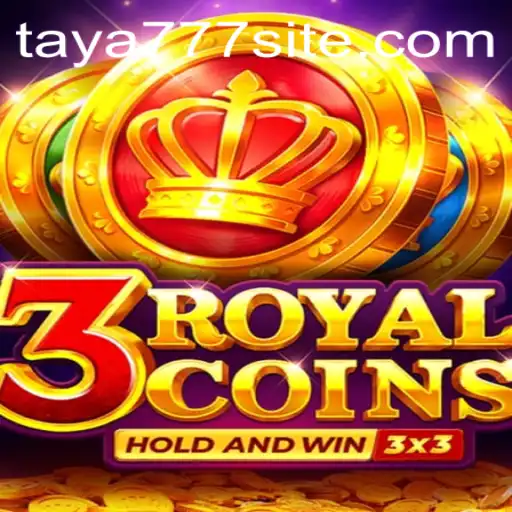 Explore the Thrilling World of 3RoyalCoins: A Gaming Journey with Taya777