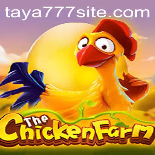 Discover ChickenFarm: A Playful Adventure with Taya777