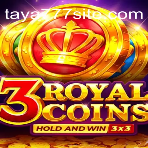 Explore the Thrilling World of 3RoyalCoins: A Gaming Journey with Taya777
