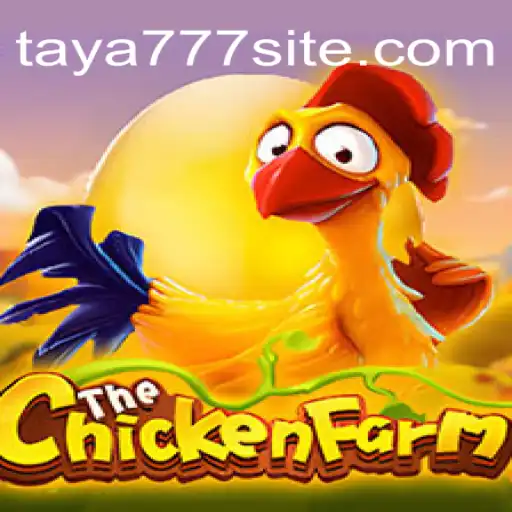 Discover ChickenFarm: A Playful Adventure with Taya777