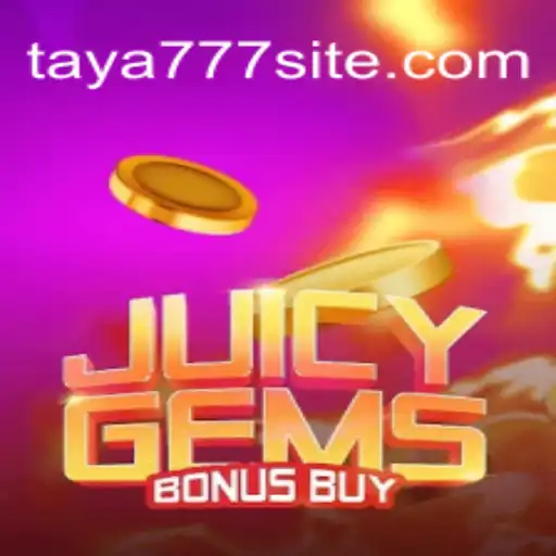 Discover the Excitement of JuicyGemsBonusBuy with Taya777