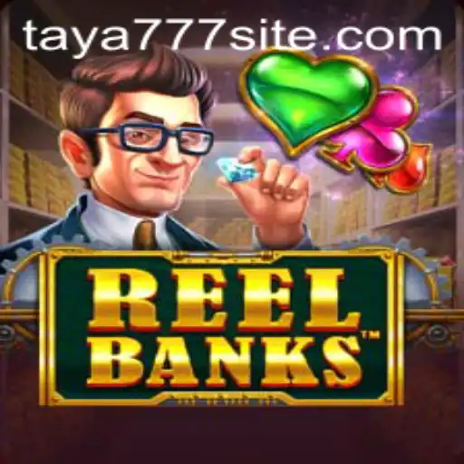 ReelBanks: Unveiling a World of Thrilling Casino Adventures with Taya777